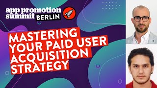 Mastering Your Paid User Acquisition Strategy