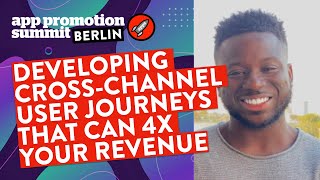 Developing Cross-Channel User Journeys That Can 4X Your Revenue